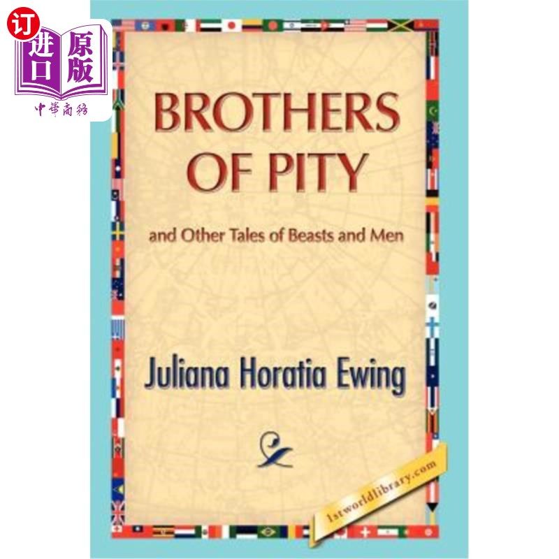 海外直订Brothers of Pity and Other Tales of Beasts and Men 怜悯兄弟和其他关于动物和人类的故事