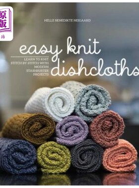 海外直订Easy Knit Dishcloths: Learn to Knit Stitch by Stitch with Modern Stashbuster Pro 容易编织洗碗布:学习编织一