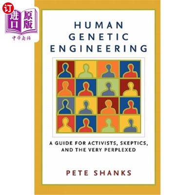 海外直订Human Genetic Engineering: A Guide for Activists, Skeptics, and the Very Perplex 人类基因工程:活动家、怀疑