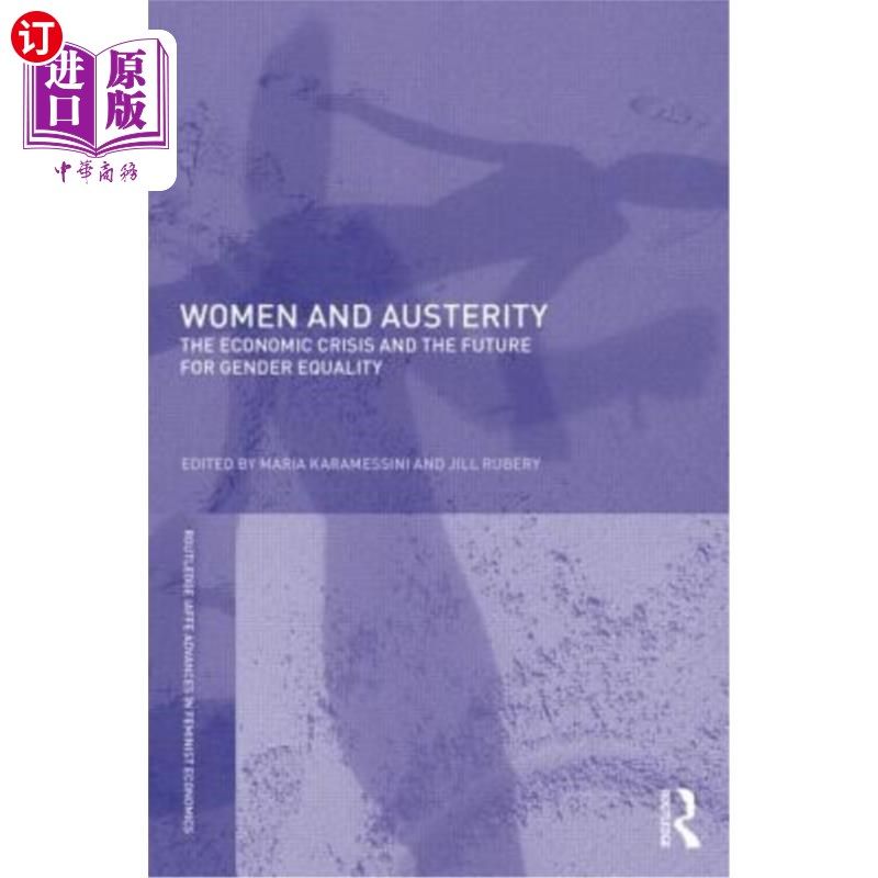 海外直订Women and Austerity: The Economic Crisis and the Future for Gender Equality 妇女与紧缩:经济危机与性别平等的
