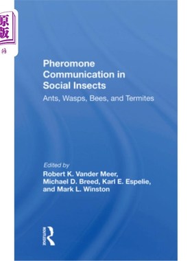 海外直订Pheromone Communication in Social Insects: Ants, Wasps, Bees, and Termites 群居昆虫中的信息素交流:蚂蚁、黄
