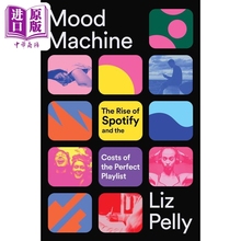 情绪机器 Spotify 的崛起和播放列表的成本 Mood Machine 英文原版 Liz Pelly【中商原版】