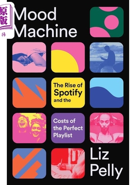 情绪机器 Spotify 的崛起和播放列表的成本 Mood Machine 英文原版 Liz Pelly【中商原版】