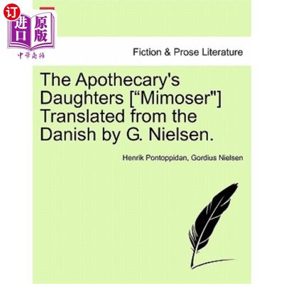 海外直订The Apothecary's Daughters [Mimoser] Translated from the Danish by G. Nielsen. 药剂师的女儿[含羞草]由G。尼