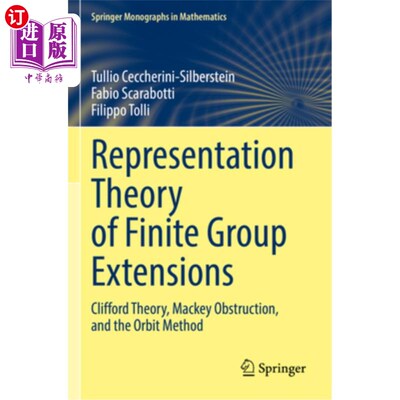 海外直订Representation Theory of Finite Group Extensions: Clifford Theory, Mackey Obstru Representa