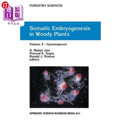 海外直订Somatic Embryogenesis in Woody Plants: Volume 3: Gymnosperms 木本植物体细胞胚胎发生：第3卷：裸子植物
