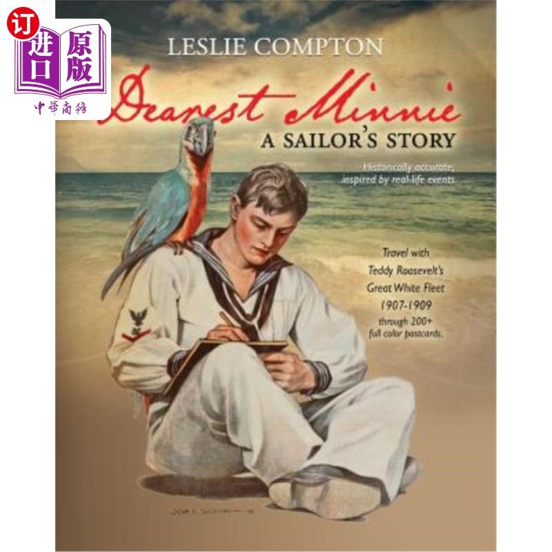 海外直订Dearest Minnie, a sailor's story: Travel with Teddy Roosevelt's Great White Flee 亲爱的米妮，一个水手的故事