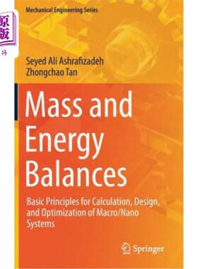 海外直订Mass and Energy Balances: Basic Principles for Calculation, Design, and Optimiza 质量和能量平衡：宏/纳米系