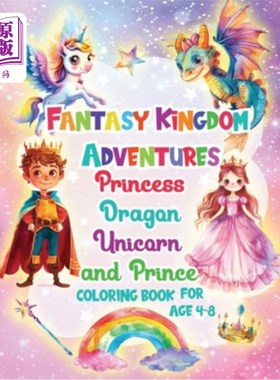 海外直订Fantasy Kingdom Adventures Princess Dragons Unicorn and Prince Coloring Books Fo 奇幻王国冒险公主龙独角兽和