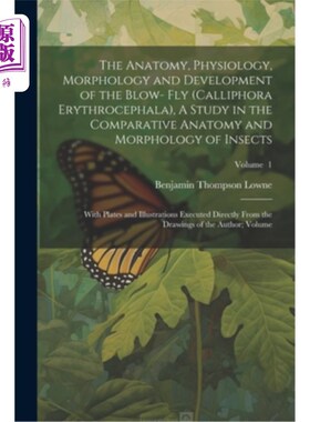 海外直订The Anatomy, Physiology, Morphology and Development of the Blow- fly (Calliphora 红头蝇的解剖、生理、形态与