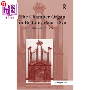 英国室内管风琴 海外直订Chamber 1830年 1600 1830 Britain Organ