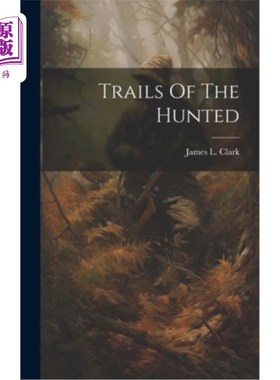 海外直订Trails Of The Hunted 猎人的踪迹