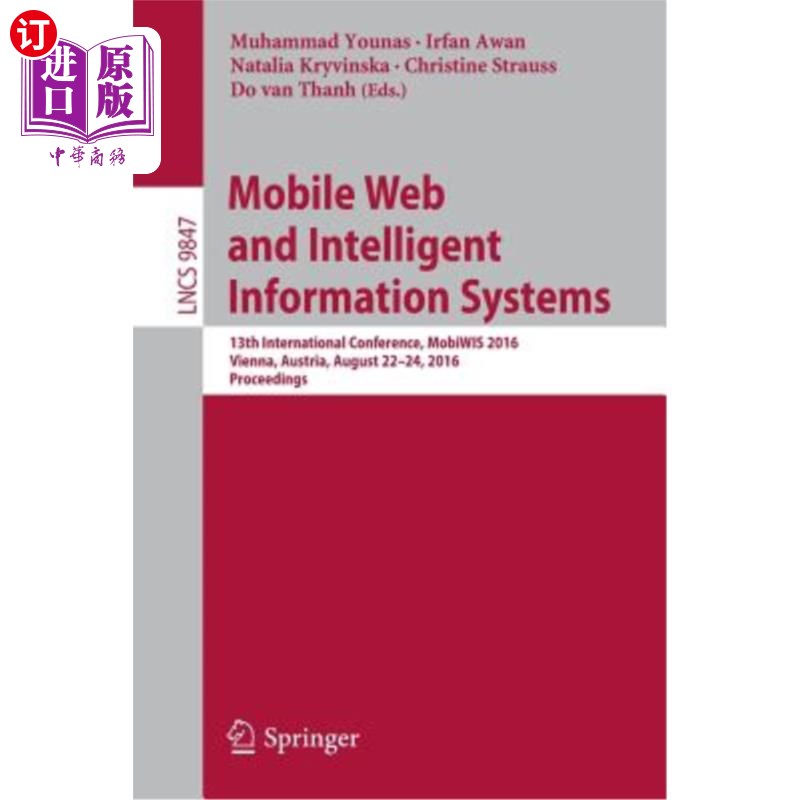 海外直订Mobile Web and Intelligent Information Systems: 13th International Conference, M 移动和智能信息系统:第1