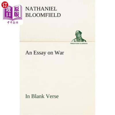 海外直订An Essay on War, in Blank Verse; Honington Green, a Ballad; the Culprit, an Eleg 一篇关于战争的短文，白体诗