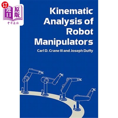 海外直订Kinematic Analysis of Robot Manipulators 机械手的运动学分析