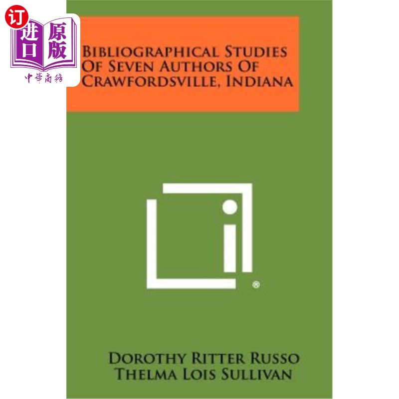 海外直订Bibliographical Studies of Seven Authors of Crawfordsville, Indiana 印第安纳州克劳福德斯维尔七位作者的文献