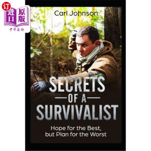 海外直订医药图书Secrets of a Survivalist: Hope for the Best, But Plan for the Worst 生存主义者的秘密：最好的希望，