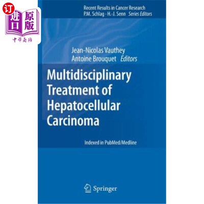 海外直订医药图书Multidisciplinary Treatment of Hepatocellular Carcinoma 肝细胞癌的多学科治疗