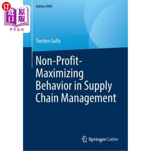 海外直订Non-Profit-Maximizing Behavior in Supply Chain Management 供应链管理中的非营利最大化行为