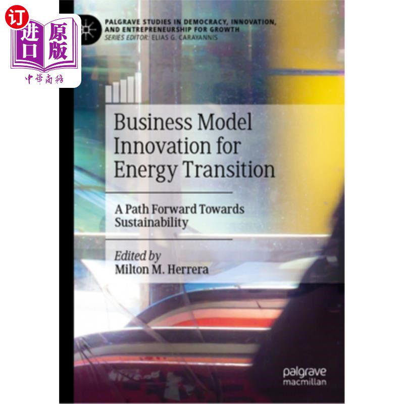 海外直订Business Model Innovation for Energy Transition: A Path Forward Towards Sustaina 能源转型的商业模式创新:通
