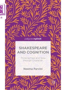 海外直订Shakespeare and Cognition: Thinking Fast and Slow Through Character 莎士比亚与认知：通过角色快速和缓慢地思