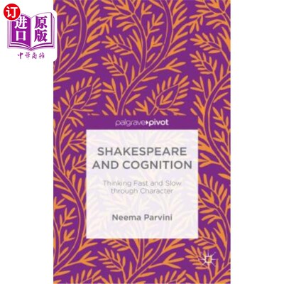 海外直订Shakespeare and Cognition: Thinking Fast and Slow Through Character 莎士比亚与认知：通过角色快速和缓慢地思