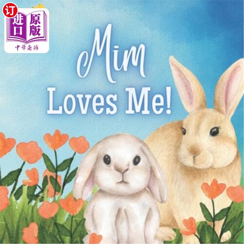 海外直订Mim Loves Me!: A Story about Mim's Love! 米姆爱我!: Mim的爱情故事!