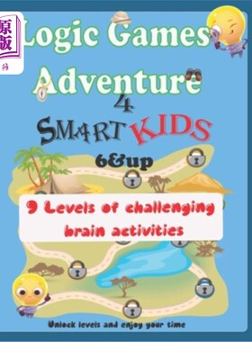 海外直订Logic Games Adventure for smart kids 6 & up: 9 Levels of challenging brain activ 逻辑游戏冒险为聪明的孩子6