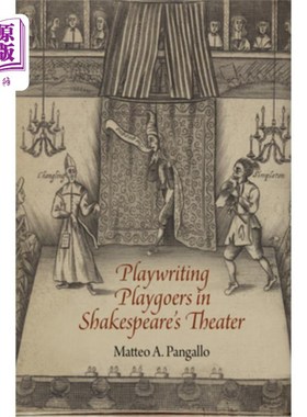 海外直订Playwriting Playgoers in Shakespeare's Theater 剧作家莎士比亚剧院的戏迷