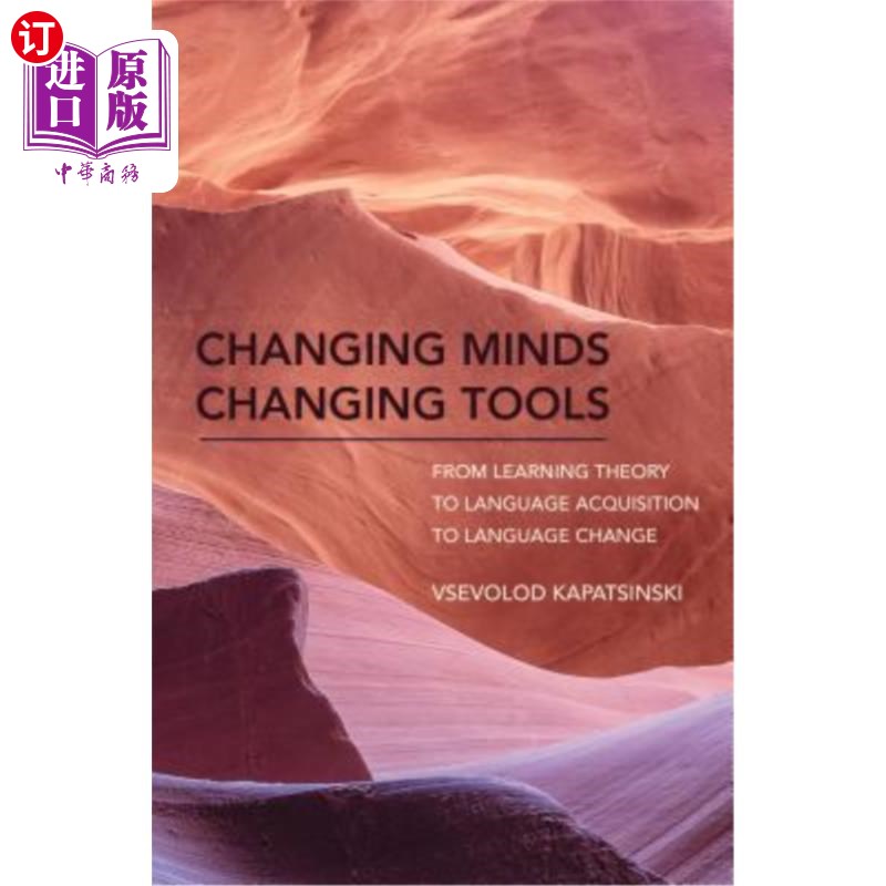海外直订Changing Minds Changing Tools: From Learning Theory to Language Acquisition to L 改变思维改变工具：从学习理