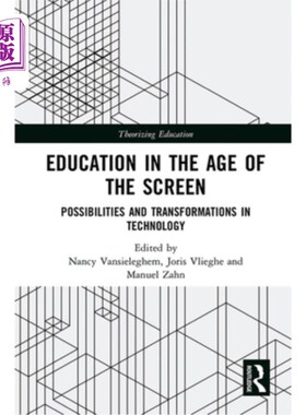 海外直订Education in the Age of the Screen: Possibilities and Transformations in Technol 屏幕时代的教育:技术的可能