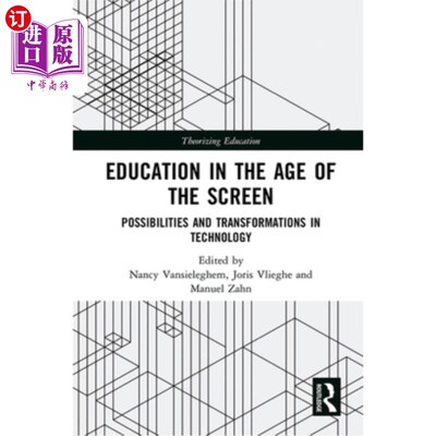 海外直订Education in the Age of the Screen: Possibilities and Transformations in Technol 屏幕时代的教育:技术的可能