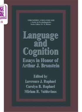 海外直订Language and Cognition: Essays in Honor of Arthur J. Bronstein 语言与认知：为纪念亚瑟·J·布朗斯坦而写的文章