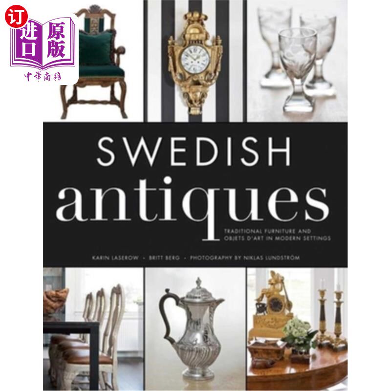 海外直订Swedish Antiques: Traditional Furniture and Objets d'Art in Modern Settings 瑞典古董:现代背景下的传统家具和