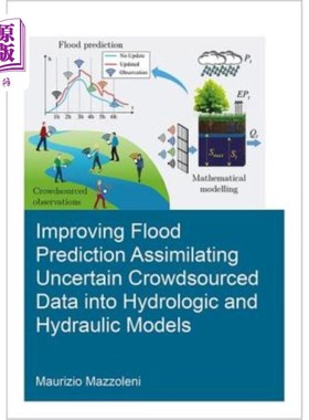 海外直订Improving Flood Prediction Assimilating Uncertain Crowdsourced Data Into Hydrolo 改进洪水预测将不确定的众包