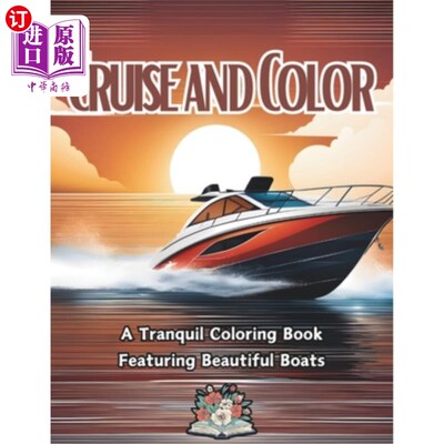 海外直订Cruise and Color: A tranquil Coloring Book 巡航与色彩：一本宁静的填色书