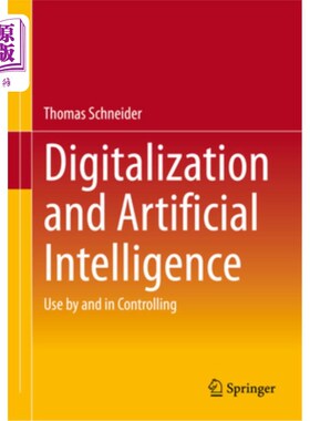 海外直订Digitalization and Artificial Intelligence: Use by and in Controlling 数字化和人工智能:由控制和在控制中的应