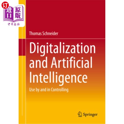 海外直订Digitalization and Artificial Intelligence: Use by and in Controlling 数字化和人工智能:由控制和在控制中的应