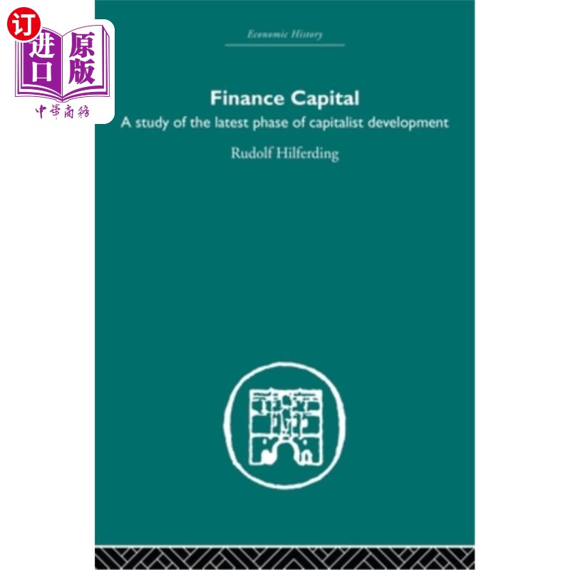 海外直订Finance Capital: A Study in the Latest Phase of Capitalist Development 金融资本:资本主义发展最新阶段的研究