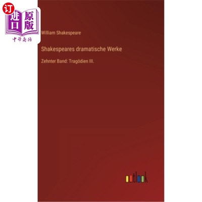海外直订德语 Shakespeares dramatische Werke: Zehnter Band: Trag?dien III. 第十九卷:只III .