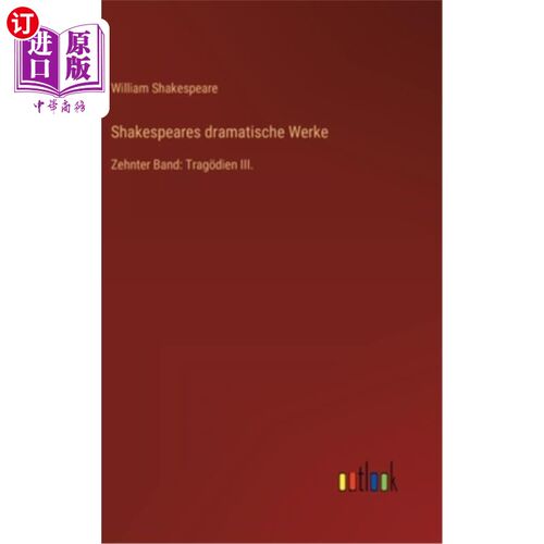 海外直订德语 Shakespeares dramatische Werke: Zehnter Band: Trag?dien III. 第十九卷:只III .