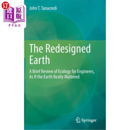 海外直订The Redesigned Earth: A Brief Review of Ecology for Engineers, as If the Earth R 重新设计的地球:工程师生态