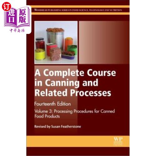 海外直订A Complete Course in Canning and Related Processes: Volume 3 Processing Procedur 罐头及相关加工的完整课程：