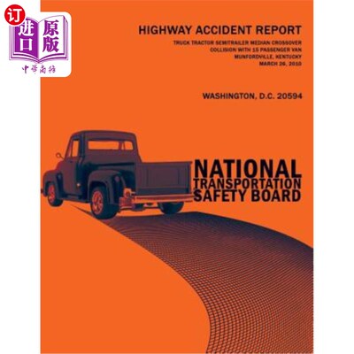 海外直订Truck-Tractor Semitrailer Median Crossover Collision With 15-Passenger Van, Munf 2010年3月26日