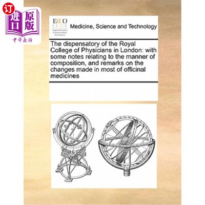 海外直订医药图书The Dispensatory of the Royal College of Physicians in London: With Some Notes R 伦敦皇家医师学院的