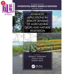 海外直订Advanced 高级 Vegeta Remote 农作物和自然植被遥感 Crops and Natural Agricultural Applications Sensing