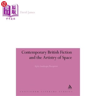 Space British Artistry 海外直订Contemporary Style 当代英国小说与空间艺术 and Percep Fiction 风 the Landscape