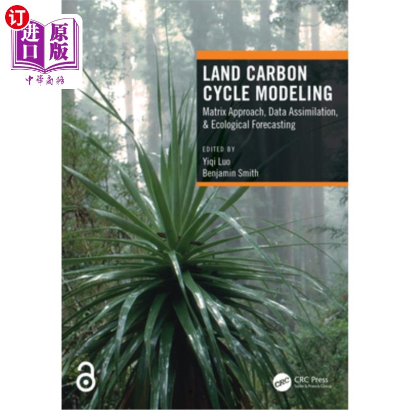 海外直订Land Carbon Cycle Modeling: Matrix Approach, Data Assimilation, & Ecological For 土地碳循环建模:矩阵法、数