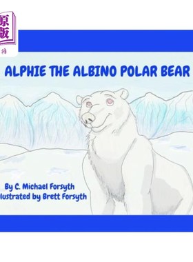 海外直订Alphie the Albino Polar Bear 白化北极熊阿尔菲