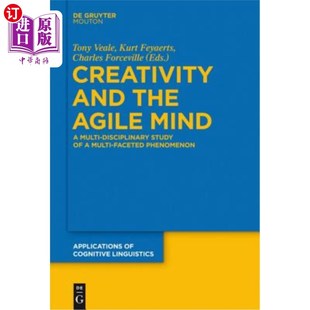 Agile 创造力和敏捷思维：对一个多 Phe Study and the Mind Faceted 海外直订Creativity Multi Disciplinary